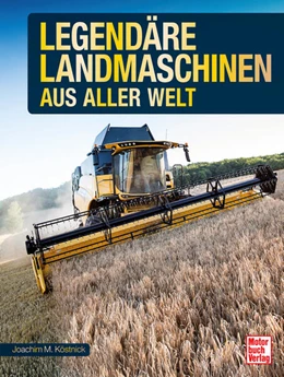 Abbildung von Köstnick | Legendäre Landmaschinen aus aller Welt | 1. Auflage | 2025 | beck-shop.de