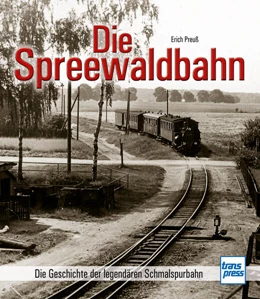 Abbildung von Preuß | Die Spreewaldbahn | 1. Auflage | 2025 | beck-shop.de