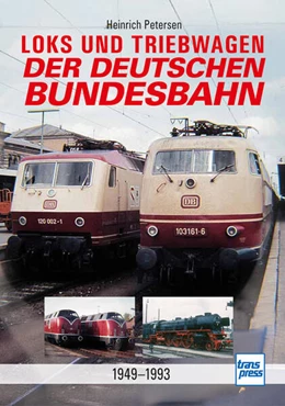 Abbildung von Petersen | Loks und Triebwagen der Deutschen Bundesbahn | 1. Auflage | 2025 | beck-shop.de
