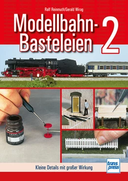 Abbildung von Reinmuth / Wirag | Modellbahn-Basteleien - Band 2 | 1. Auflage | 2025 | beck-shop.de