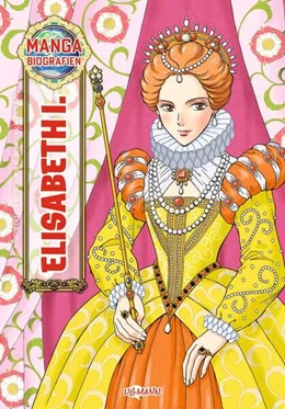 Abbildung von Ullmann Medien | Manga Biografien - Elisabeth I. | 1. Auflage | 2025 | beck-shop.de