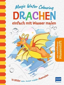 Abbildung von Kent / Ullmann Medien | Magic Water Colouring - Drachen | 1. Auflage | 2025 | beck-shop.de