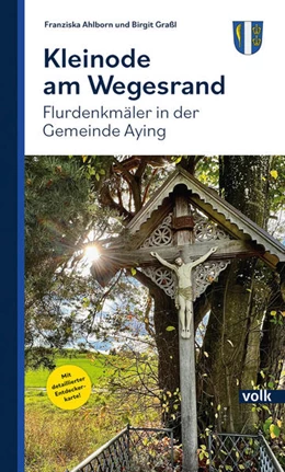 Abbildung von Ahlborn / Gemeinde Aying | Kleinode am Wegesrand | 1. Auflage | 2025 | beck-shop.de