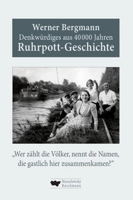 Abbildung von Bergmann | Denkwürdiges aus 40.000 Jahren Ruhrpott-Geschichte | 1. Auflage | 2025 | beck-shop.de