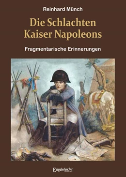 Abbildung von Münch | Die Schlachten Kaiser Napoleons | 1. Auflage | 2025 | beck-shop.de
