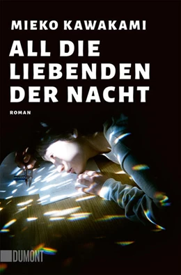 Abbildung von Kawakami | All die Liebenden der Nacht | 1. Auflage | 2025 | beck-shop.de