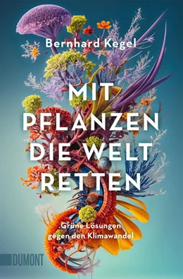 Abbildung von Kegel | Mit Pflanzen die Welt retten | 1. Auflage | 2025 | beck-shop.de