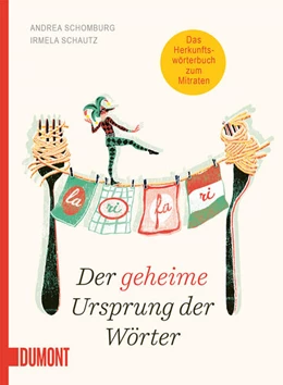 Abbildung von Schomburg / Schautz | Der geheime Ursprung der Wörter | 1. Auflage | 2025 | beck-shop.de