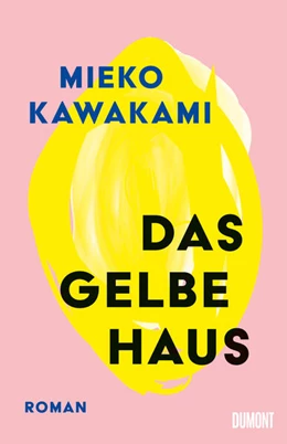 Abbildung von Kawakami | Das gelbe Haus | 1. Auflage | 2025 | beck-shop.de