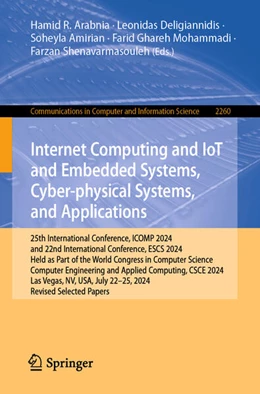 Abbildung von Arabnia / Deligiannidis | Internet Computing and IoT and Embedded Systems, Cyber-physical Systems, and Applications | 1. Auflage | 2025 | beck-shop.de