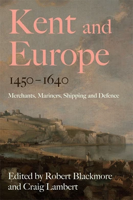 Abbildung von Blackmore / Lambert | Kent and Europe, 1450-1640 | 1. Auflage | 2025 | beck-shop.de