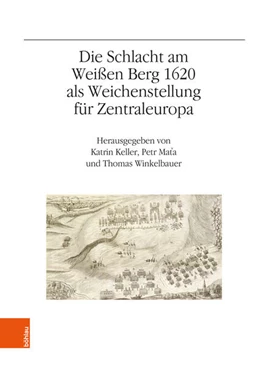 Abbildung von Keller / Mata | Die Schlacht am Weißen Berg 1620 als Weichenstellung für Zentraleuropa | 1. Auflage | 2025 | beck-shop.de