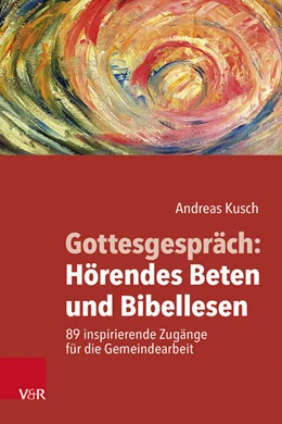 Abbildung von Kusch | Gottesgespräch: Hörendes Beten und Bibellesen | 1. Auflage | 2025 | beck-shop.de