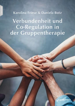 Abbildung von Friese / Botz | Verbundenheit und Co-Regulation in der Gruppentherapie | 1. Auflage | 2025 | beck-shop.de