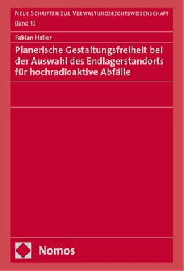Abbildung von Haller | Planerische Gestaltungsfreiheit bei der Auswahl des Endlagerstandorts für hochradioaktive Abfälle | 1. Auflage | 2025 | 13 | beck-shop.de