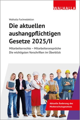 Abbildung von Walhalla Fachredaktion | Die aktuellen aushangpflichtigen Gesetze 2025/II | 1. Auflage | 2025 | beck-shop.de