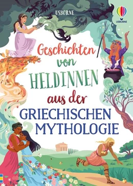 Abbildung von Dickins / Davidson | Geschichten von Heldinnen aus der griechischen Mythologie | 1. Auflage | 2025 | beck-shop.de