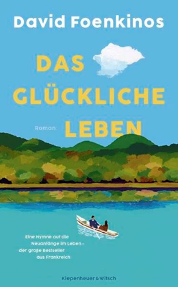 Abbildung von Foenkinos | Das glückliche Leben | 1. Auflage | 2025 | beck-shop.de