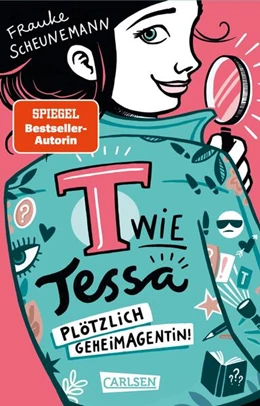 Abbildung von Scheunemann | T wie Tessa 1: Plötzlich Geheimagentin! | 1. Auflage | 2025 | beck-shop.de