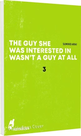 Abbildung von Arai | The Guy She Was Interested in Wasn't a Guy at All 3 | 1. Auflage | 2025 | beck-shop.de