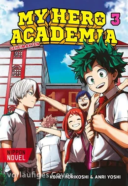 Abbildung von Yoshi / Horikoshi | My Hero Academia Nippon Novel 3: My Hero Academia Novel 3 | 1. Auflage | 2026 | beck-shop.de