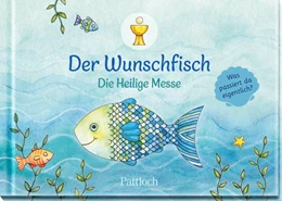 Abbildung von Dafner-Freese | Der Wunschfisch. Die Heilige Messe | 1. Auflage | 2026 | beck-shop.de