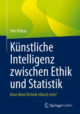 Abbildung von Milkau | Künstliche Intelligenz zwischen Ethik und Statistik | 1. Auflage | 2025 | beck-shop.de