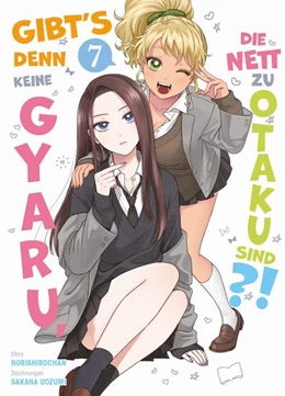 Abbildung von Norishirochan / Panini | Gibt's denn keine Gyaru, die nett zu Otaku sind?! 07 | 1. Auflage | 2025 | beck-shop.de