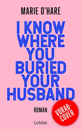 Abbildung von O'Hare | I Know Where You Buried Your Husband | 1. Auflage | 2025 | beck-shop.de