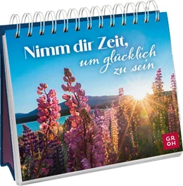 Abbildung von Groh Verlag | Nimm dir Zeit, um glücklich zu sein | 1. Auflage | 2025 | beck-shop.de