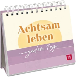Abbildung von Kohaupt | Achtsam leben - jeden Tag | 1. Auflage | 2025 | beck-shop.de