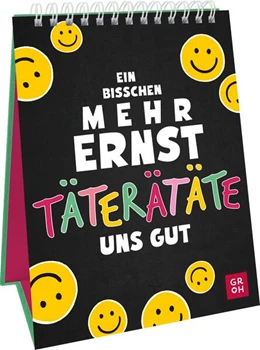 Abbildung von Groh Verlag | Ein bisschen mehr Ernst täterätäte uns gut | 1. Auflage | 2025 | beck-shop.de