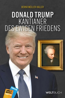 Abbildung von Müller-Kaller | Donald Trump: Kantianer des ewigen Friedens | 1. Auflage | 2025 | beck-shop.de