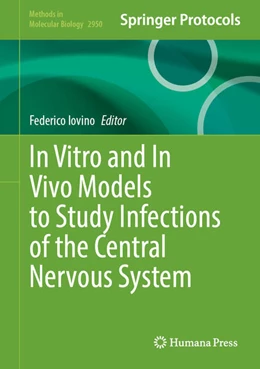Abbildung von Iovino | In Vitro and In Vivo Models to Study Infections of the Central Nervous System | 1. Auflage | 2025 | beck-shop.de