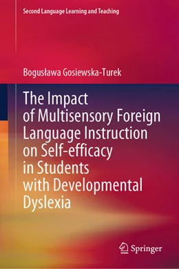 Abbildung von Gosiewska-Turek | The Impact of Multisensory Foreign Language Instruction on Self-efficacy in Students with Developmental Dyslexia | 1. Auflage | 2025 | beck-shop.de