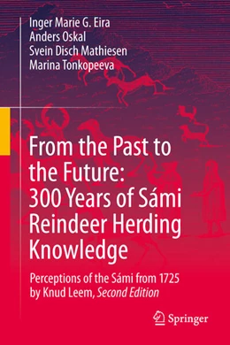 Abbildung von Eira / Oskal | From the Past to the Future: 300 Years of Sámi Reindeer Herding Knowledge | 1. Auflage | 2025 | beck-shop.de
