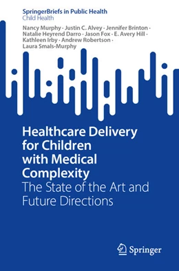 Abbildung von Murphy / Alvey | Healthcare Delivery for Children with Medical Complexity | 1. Auflage | 2025 | beck-shop.de