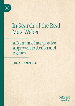 Abbildung von Campbell | In Search of the Real Max Weber | 1. Auflage | 2025 | beck-shop.de