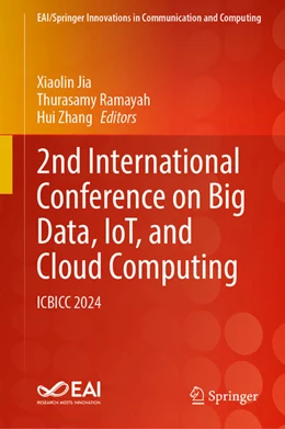 Abbildung von Jia / Ramayah | 2nd International Conference on Big Data, IoT, and Cloud Computing | 1. Auflage | 2025 | beck-shop.de