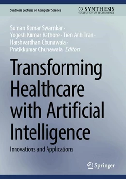 Abbildung von Swarnkar / Rathore | Transforming Healthcare with Artificial Intelligence | 1. Auflage | 2025 | beck-shop.de
