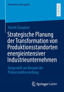 Abbildung von Graupner | Strategische Planung der Transformation von Produktionsstandorten energieintensiver Industrieunternehmen | 1. Auflage | 2025 | beck-shop.de
