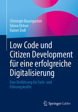 Abbildung von Baumgarten / Elshan | Low Code und Citizen Development für eine erfolgreiche Digitalisierung | 1. Auflage | 2025 | beck-shop.de