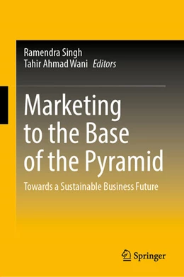 Abbildung von Singh / Wani | Marketing to the Base of the Pyramid | 1. Auflage | 2025 | beck-shop.de