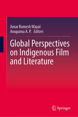 Abbildung von Wayal / Anupama | Global Perspectives on Indigenous Film and Literature | 1. Auflage | 2025 | beck-shop.de