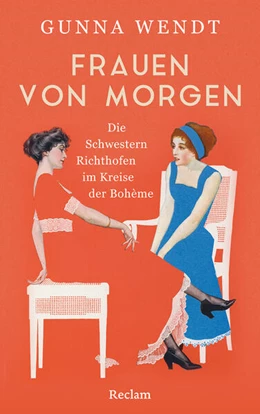 Abbildung von Wendt | Frauen von morgen. Die Schwestern Richthofen im Kreise der Bohème | 1. Auflage | 2025 | beck-shop.de