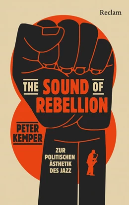 Abbildung von Kemper | The Sound of Rebellion. Zur politischen Ästhetik des Jazz | 1. Auflage | 2025 | beck-shop.de