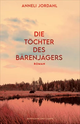 Abbildung von Jordahl | Die Töchter des Bärenjägers | 1. Auflage | 2025 | beck-shop.de