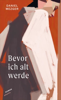 Abbildung von Mezger | Bevor ich alt werde | 1. Auflage | 2025 | beck-shop.de