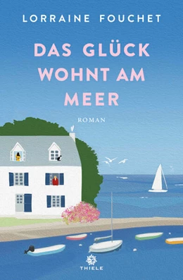Abbildung von Fouchet | Das Glück wohnt am Meer | 1. Auflage | 2025 | beck-shop.de