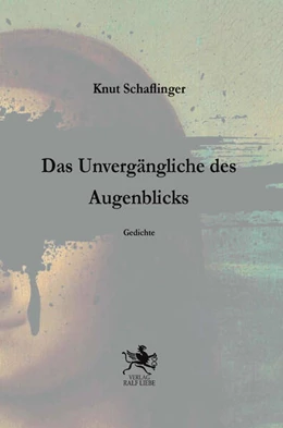 Abbildung von Schaflinger | Das Unvergängliche des Augenblicks | 1. Auflage | 2025 | beck-shop.de